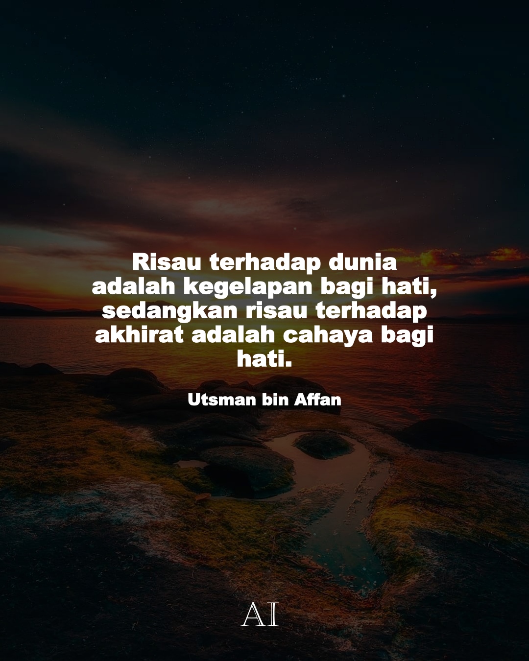 Wallpaper Kata Bijak Utsman bin Affan  (Risau terhadap dunia adalah kegelapan bagi hati, sedangkan risau terhadap akhirat adalah cahaya bagi hati.)