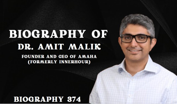 Biography of Dr. Amit Malik: Founder and CEO of Amaha (formerly InnerHour)/Entrepreneur/Success story of  Dr. Amit Malik/Age/Net worth/Health Sector
