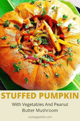 I wanted to go extra miles by adding peanut butter in this stuffed pumpkin so I had to go for dry mushrooms. I added peanut butter to the mushrooms. The peanut butter mushrooms gave the pumpkin a strong rich nutty flavour. Delicious vegetable and mushroom stuffed pumpkin