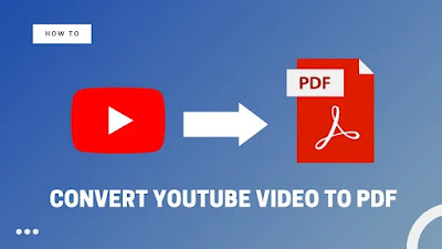 Convert youtube video to pdf [2022 Guide]