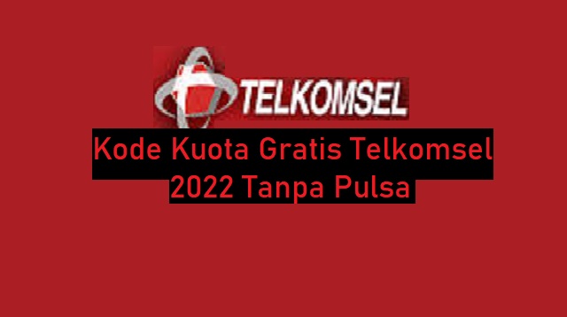Kode Kuota Gratis Telkomsel 2022 Tanpa Pulsa