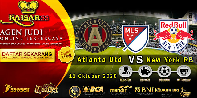 Prediksi Bola Terpercaya Liga MLS Atlanta United Vs New York RB 11 Oktober 2020