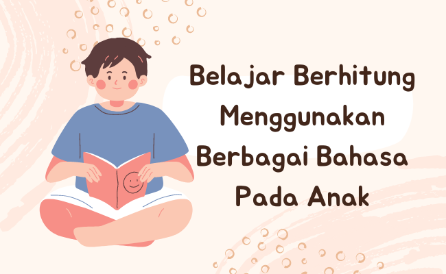 Belajar Berhitung Menggunakan Berbagai Bahasa Pada Anak