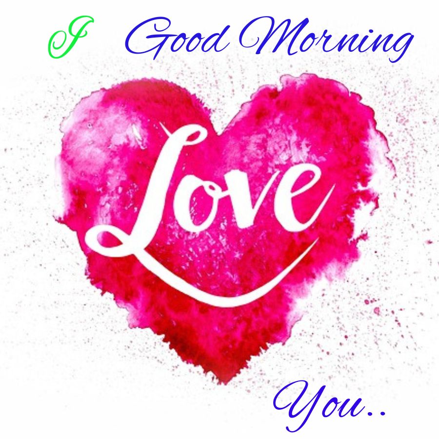 70 + Romantic Good Morning Love Images, Pictures with Love Message