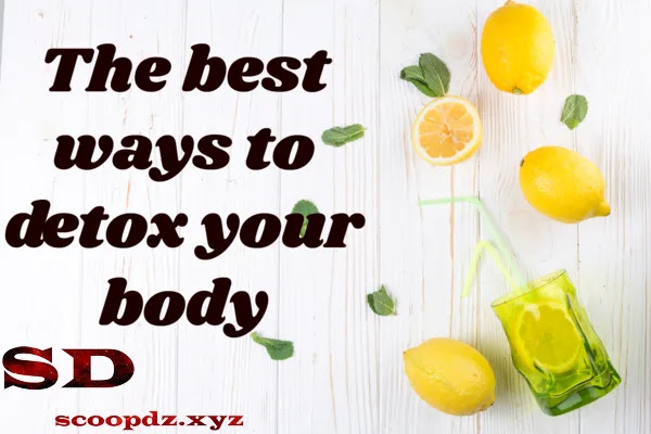 The best ways to detox your body