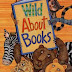Wild About Books (Irma S and James H Black Honor for Excellence in Children's Literature (Awards)