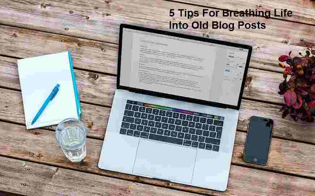 5 Tips For Breathing Life Into Old Blog Posts