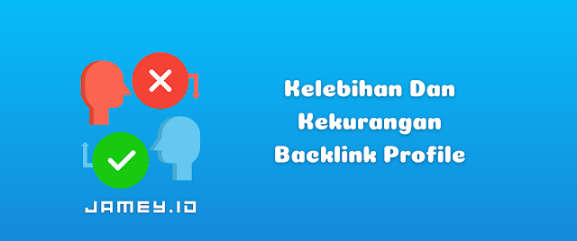 Kelebihan Dan Kekurangan Backlink Profile