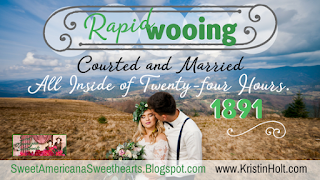 Kristin Holt | Rapid Wooing: Courted and Married All Inside of Twenty-four Hours, 1891