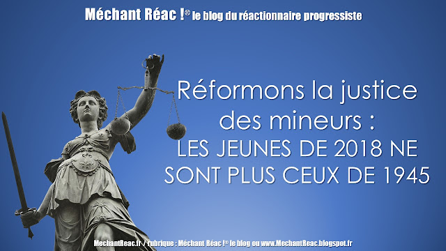 https://mechantreac.blogspot.com/2018/10/reformons-la-justice-des-mineurs-les.html