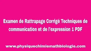 Examen de Rattrapage Corrigé Techniques de communication et de l'expression 1 PDF
