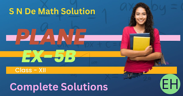 Plane-Ex-5B (S .N. De ) | Complete Solution with PDF link