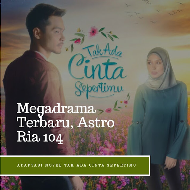 Megadrama tak ada cinta sepertimu