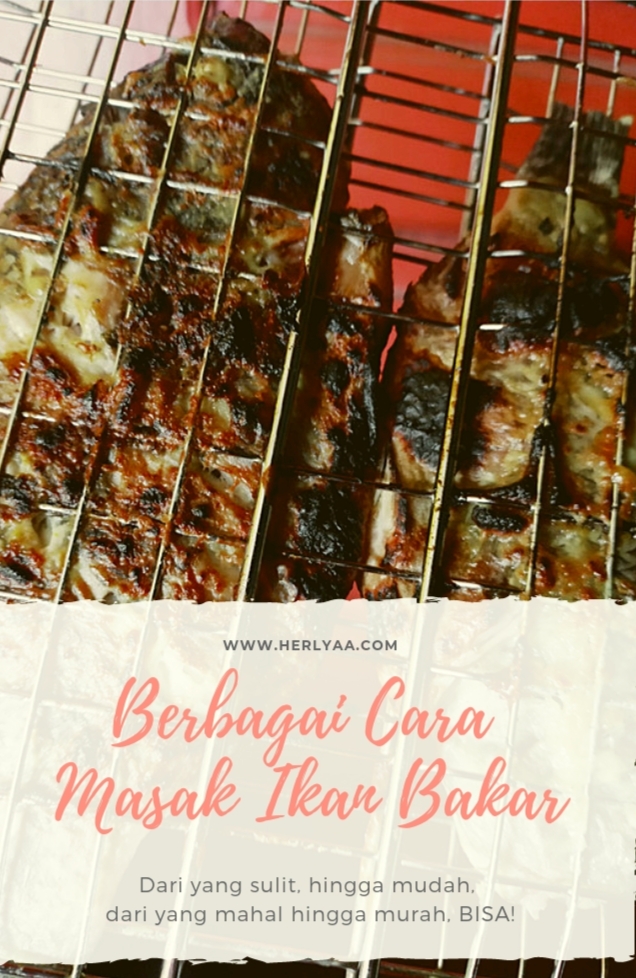 Masak Ikan Bakar Dengan Berbagai Macam Cara, Bisa!