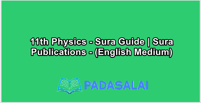11th Physics - Sura Guide | Sura Publications - (English Medium)