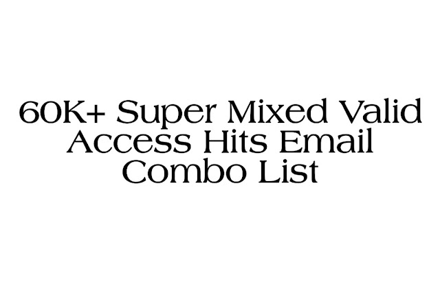 60K+ Super Mixed Valid Access Hits Email Combo List 2020