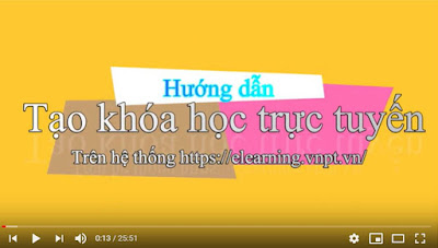  Hướng dẫn tạo khóa học trực tuyến trên elearning của vnpt