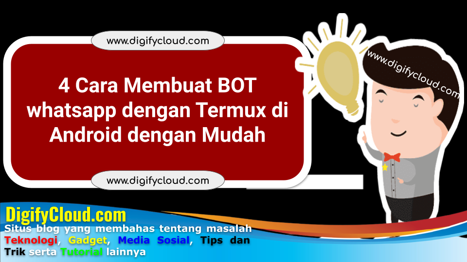 4 Cara Membuat BOT whatsapp dengan Termux di Android dengan Mudah