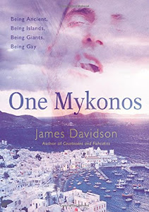 One Mykonos: Being Ancient, Being Islands, Being Giants, Being Gay