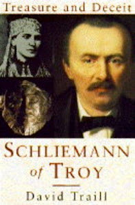 Schliemann of Troy: Treasure and Deceit
