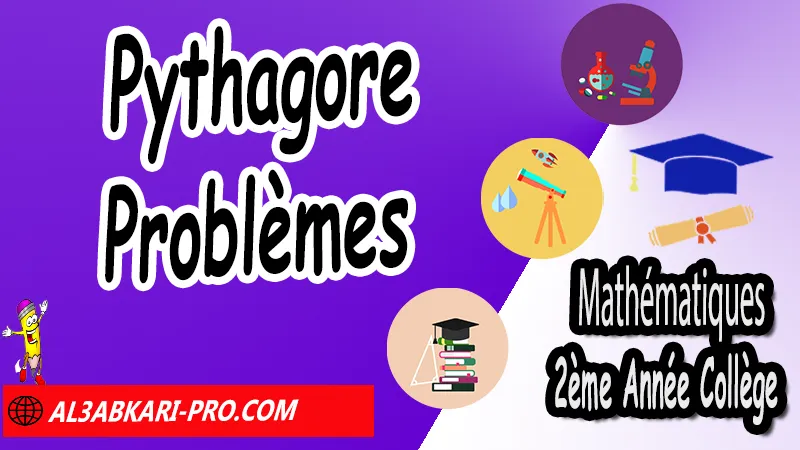 Problèmes corrigés de Pythagore- Mathématiques 2ème Année Collège, Théorème de Pythagore et cosinus d'un angle aigu, Théorème de Pythagore inverse, Théorème de Pythagore et cosinus d'un angle aigu, Cercles et théorème de Pythagore, Réciproque du théorème de Pythagore, Propriété de Pythagore, Utilisation de la calculatrice, Utilisation de Pythagore, Mathématiques de 2ème Année Collège 2AC, Maths 2APIC option française, Cours sur Théorème de Pythagore et cosinus d'un angle aigu, Résumé sur Théorème de Pythagore et cosinus d'un angle aigu, Exercices corrigés sur Théorème de Pythagore et cosinus d'un angle aigu, Travaux dirigés td sur Théorème de Pythagore et cosinus d'un angle aigu