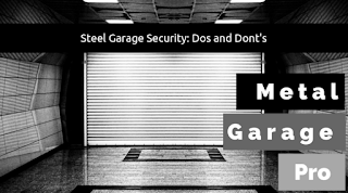 Steel Garage Security: Dos and Dont's