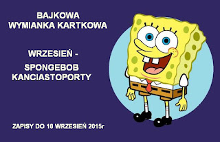 http://misiowyzakatek.blogspot.com/2015/09/bajkowa-wymianka-kartkowa-spongebob.html