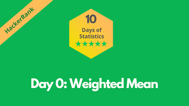 HackerRank Day 0: Weighted Mean | 10 Days of Statistics solution