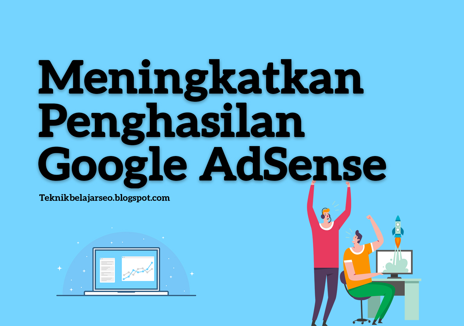 Meningkatkan Penghasilan Google AdSense