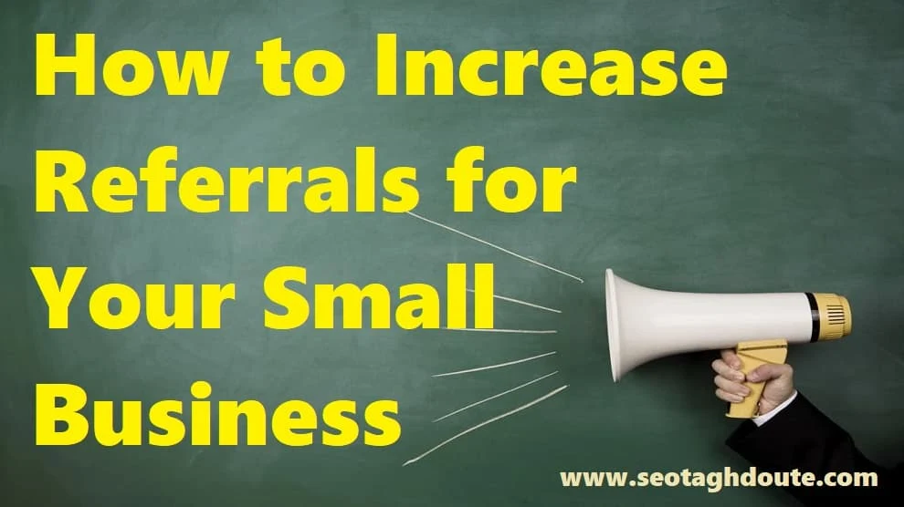 How to Increase Referrals for Your Small Business