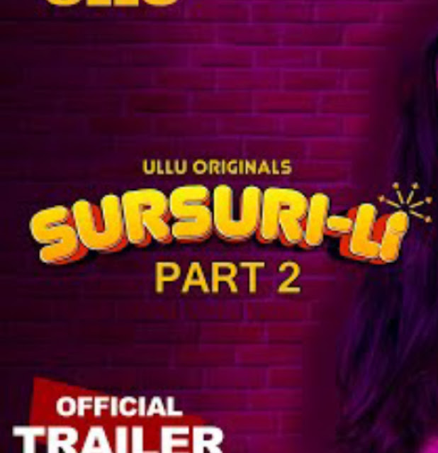Sursuri-Li Part 2 Ullu Web Series (2022) Release Date, Cast, StoryLine, Watch Online.