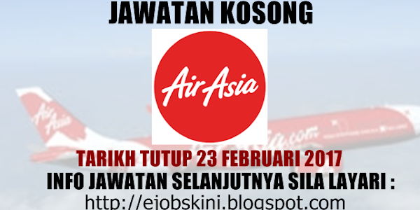 Jawatan Kosong Terkini di AirAsia Berhad - 23 Februari 2017