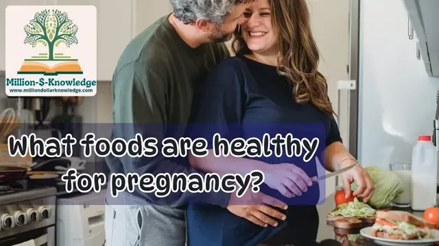 What foods are healthy for pregnancy