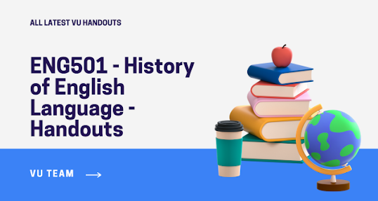 ENG501 - History of English Language - Handouts