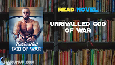 Read Unrivalled God of War Novel Full Episode