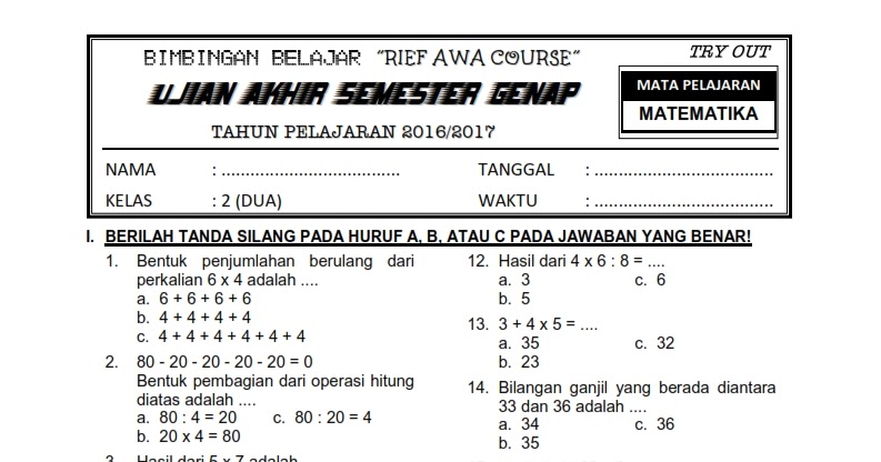 Berikut ini penulis sajikan Soal UlanganYang saya Susun Bagi Pembaca   Soal UAS Matematika Kelas 6 Semester 1/ Ganjil 2016 Oemar Bakri