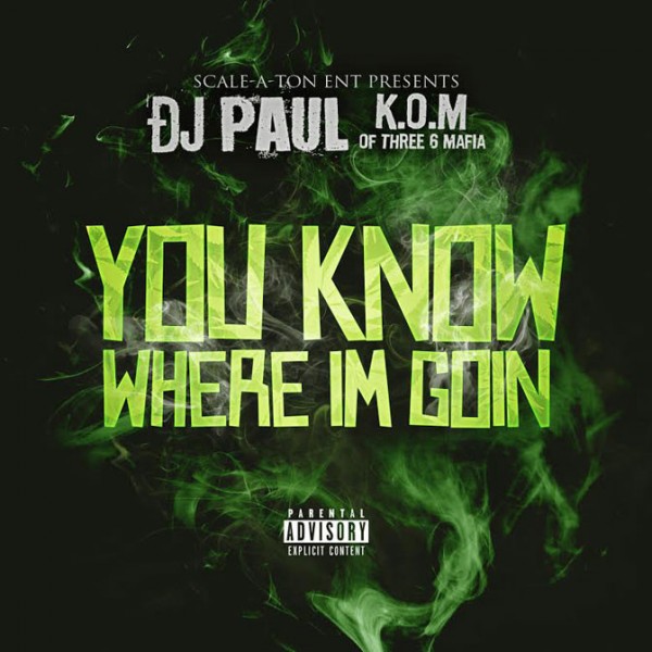 DJ PAUL KOM - YOU KNOW WHERE I'M GOIN