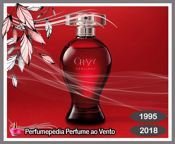 BOTICÁRIO, CRAZY, CRAZY FEELINGS, COLEÇÃO, COLEÇÃO CRAZY, BLOG, BLOGGER, BLOGSPOT, PERFUME AO VENTO, PERFUME, PARFUM, FRAGRÂNCIA, FRAGRANCE, 2018, 1995, LANÇAMENTO, FLANKER, PERFUMEPÉDIA, CONTRATIPO, E-BOOK