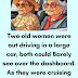 Two old women were out driving