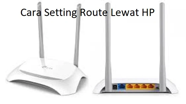 Cara Setting Route Lewat HP