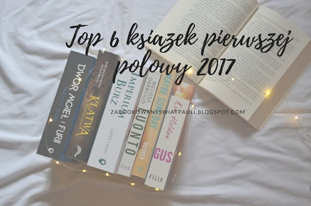 Top 6 najlepszych książek pierwszej połowy 2017 