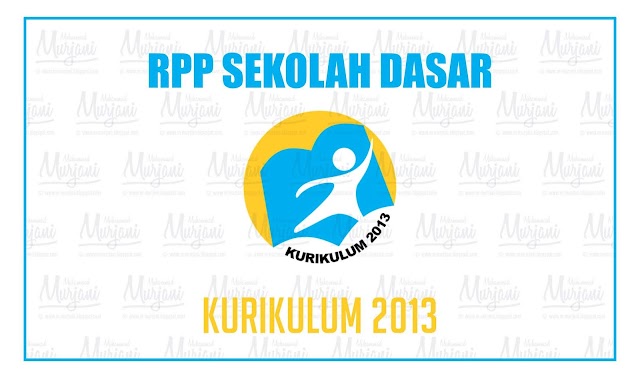 Download Kumpulan RPP SD (Sekolah Dasar) Kurikulum 2013 