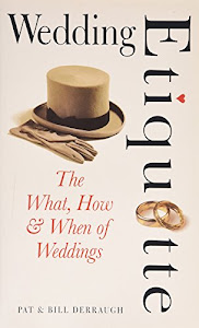 Wedding Etiquette: The What, How & When of Weddings