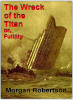 The Wreck of the Titan, of Futility - Ramalan Sebelum Tragedi Kecelakaan Kapal Titanic Terjadi