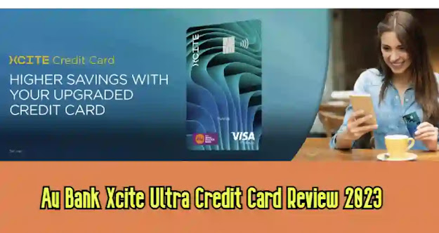 Au Bank Xcite Ultra Credit Card Review 2023