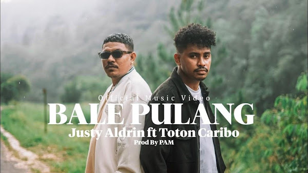 √ Lirik lagu Justy Aldrin - Bale Pulang (Ft Toton Caribo)