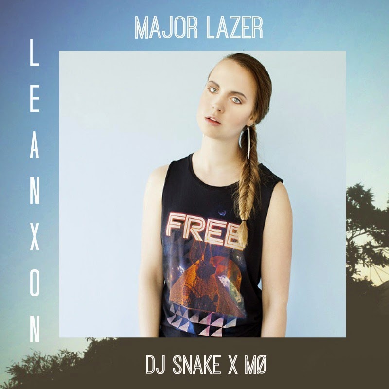 Lagu Baru Download Major Lazer Feat Mo Dj Snake Lean On Mp3 Lagu Baru Download Major Lazer Feat Mo Dj Snake Lean On Mp3