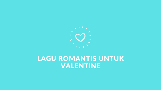 lagu untuk valentine