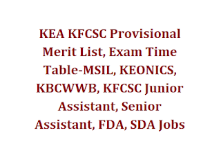 KEA KFCSC Provisional Merit List, Exam Time Table-MSIL, KEONICS, KBCWWB, KFCSC Junior Assistant, Senior Assistant, FDA, SDA Jobs