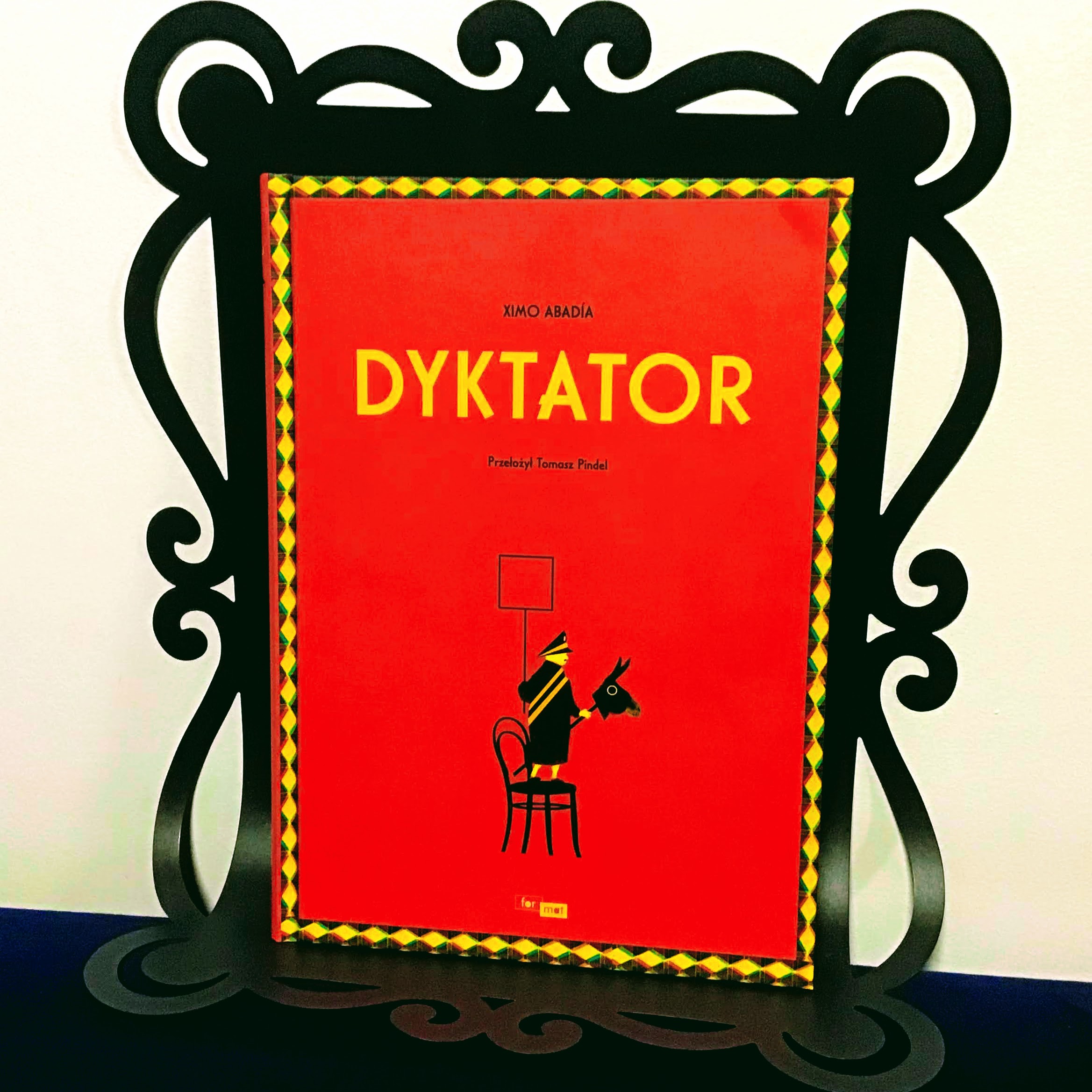 „Dyktator” Ximo Abadia, Wydawnictwo Format, zaangażowany picturebook nie tylko dla dzieci